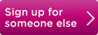 Sign-up-for-someone-else